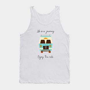 Life is a journey, enjoy the ride Tank Top